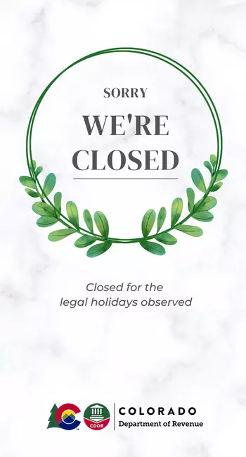 decorative image saying sorry we're closed for legal holidays observed by the state of colorado. Green circle with green vines to add enhancement.